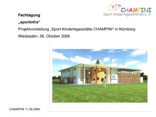 Fachtagung „sportinfra“ Projektvorstellung „Sport-Kindertagesstätte CHAMPINI“ in Nürnberg