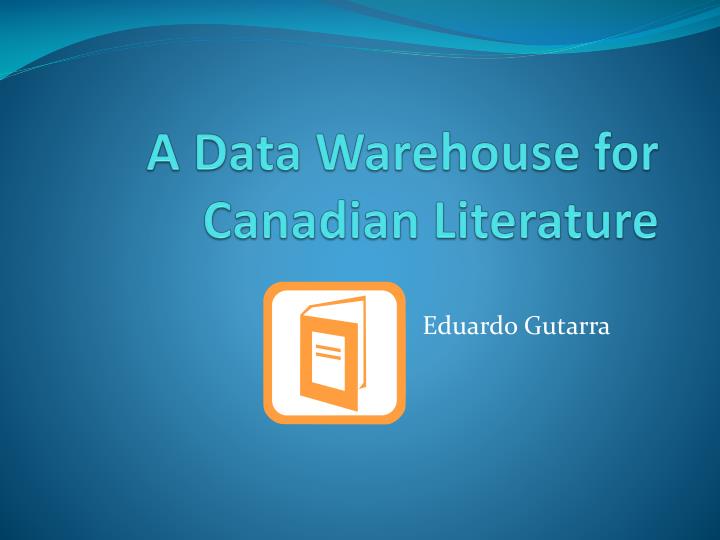 a data warehouse for canadian literature
