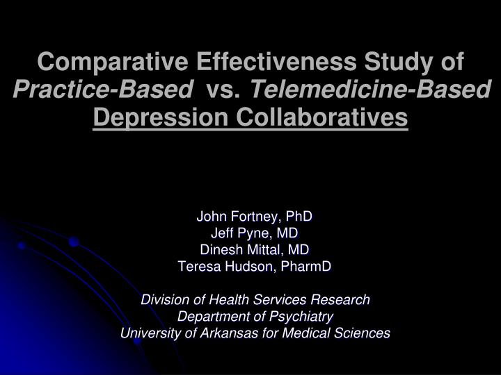 comparative effectiveness study of practice based vs telemedicine based depression collaboratives