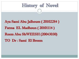 Aya Sami Abu Jalhoum ( 20102284 ) Fatma EL Madhoun ( 20101114 ) Reem Abu ShWEESH (20043030)