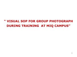 “ VISUAL SOP FOR GROUP PHOTOGRAPH DURING TRAINING AT MIQ CAMPUS”
