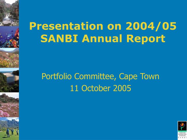 presentation on 2004 05 sanbi annual report