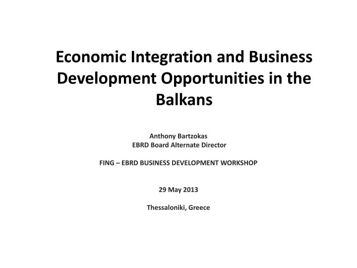 economic integration and business development opportunities in the balkans