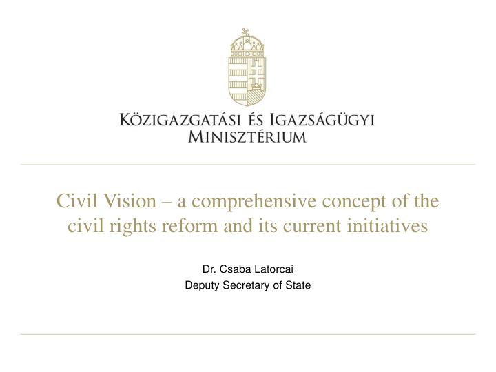civil vision a comprehensive concept of the civil rights reform and its current initiatives