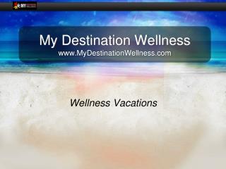 My Destination Wellness MyDestinationWellness