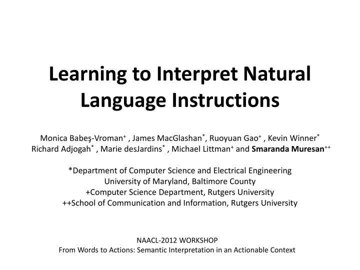 learning to interpret natural language instructions
