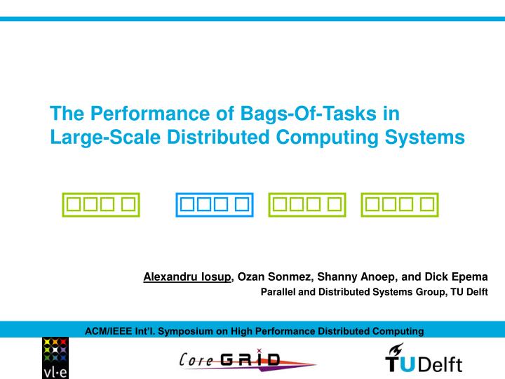 the performance of bags of tasks in large scale distributed computing systems