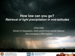 How low can you go? Retrieval of light precipitation in mid-latitudes