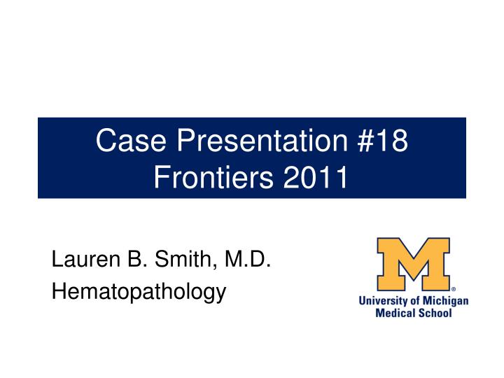 case presentation 18 frontiers 2011
