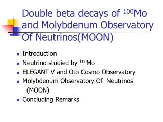 Double beta decays of 100 Mo and Molybdenum Observatory Of Neutrinos(MOON)