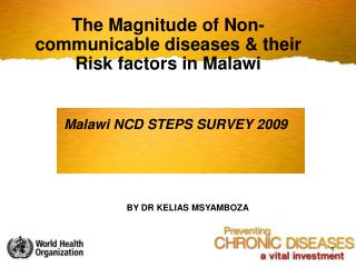 The Magnitude of Non-communicable diseases &amp; their Risk factors in Malawi