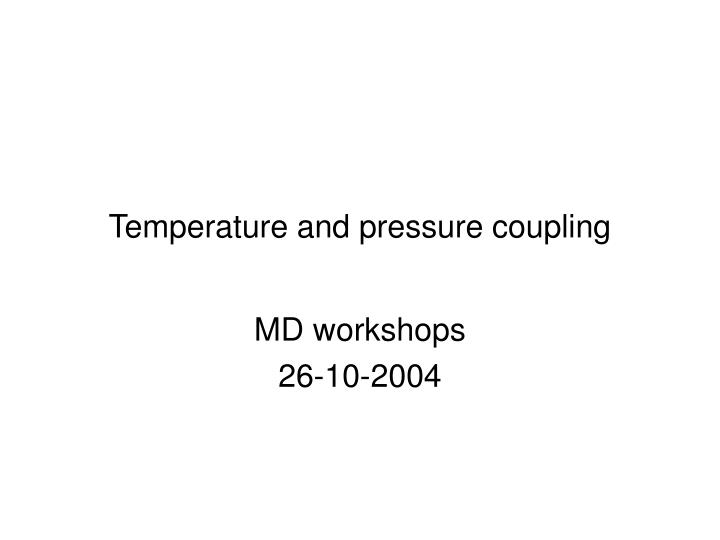 temperature and pressure coupling