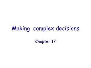 Making complex decisions