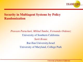 Security in Multiagent Systems by Policy Randomization