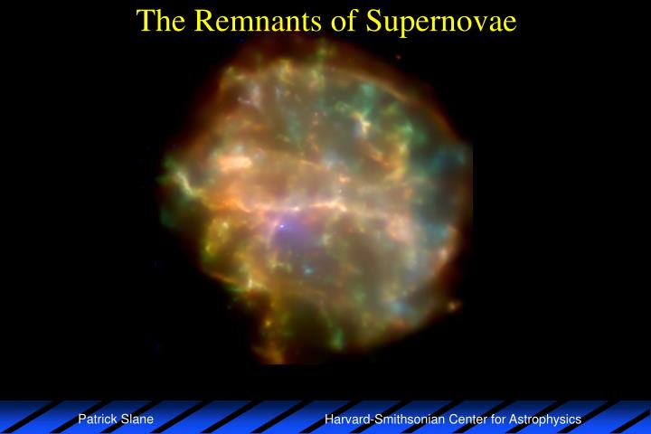 the remnants of supernovae