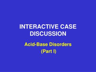 INTERACTIVE CASE DISCUSSION