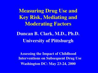 Measuring Drug Use and Key Risk, Mediating and Moderating Factors
