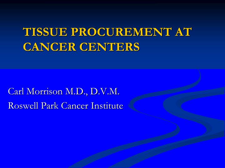 tissue procurement at cancer centers