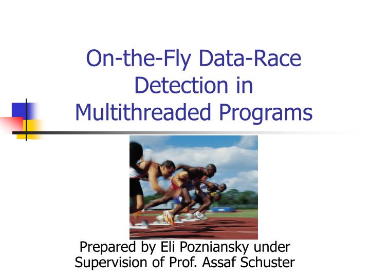 on the fly data race detection in multithreaded programs