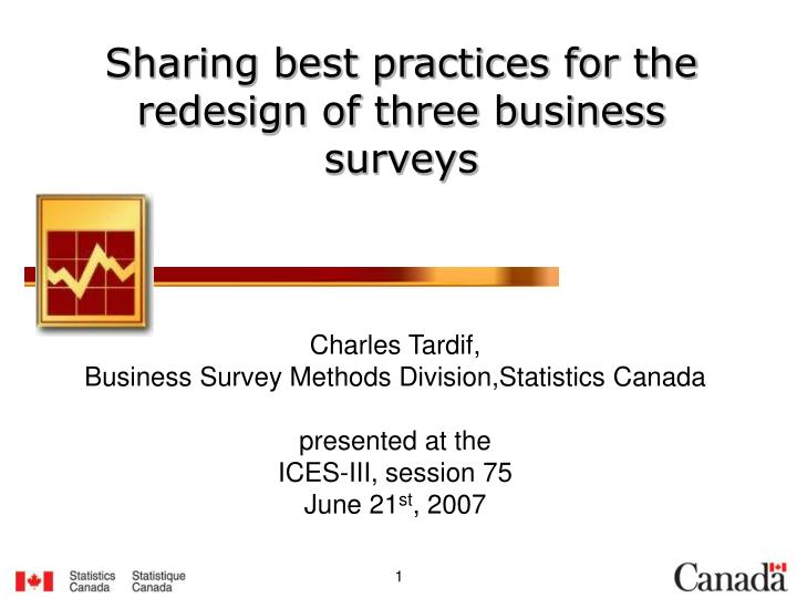 sharing best practices for the redesign of three business surveys