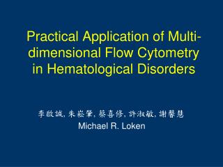 Practical Application of Multi-dimensional Flow Cytometry in Hematological Disorders