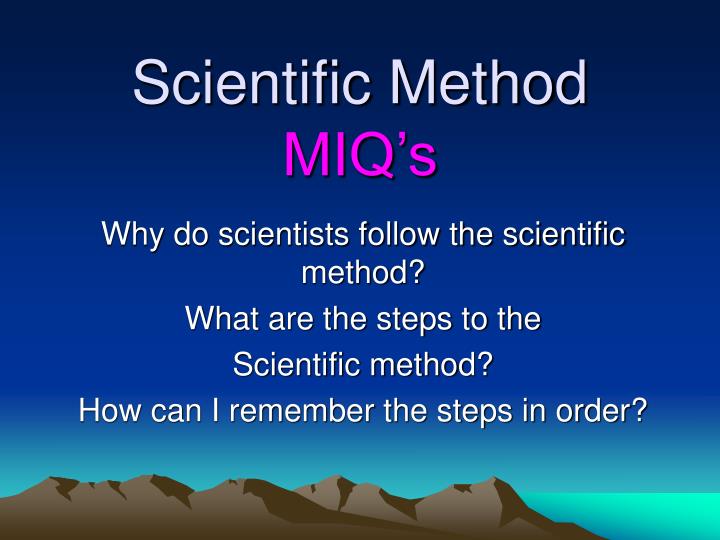 scientific method miq s