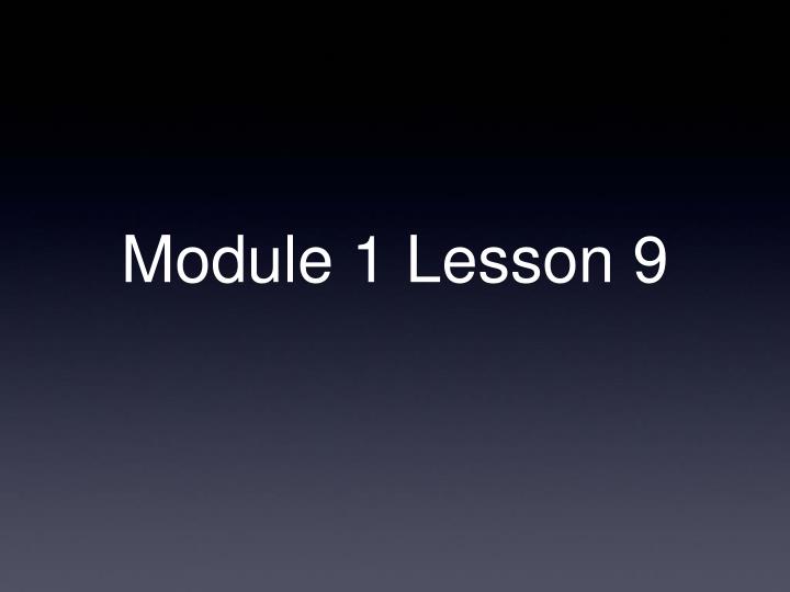 module 1 lesson 9
