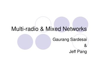 Multi-radio &amp; Mixed Networks