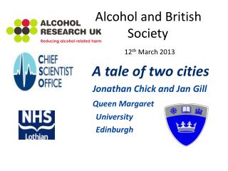Alcohol and British 	 Society 12 th March 2013 A tale of two cities