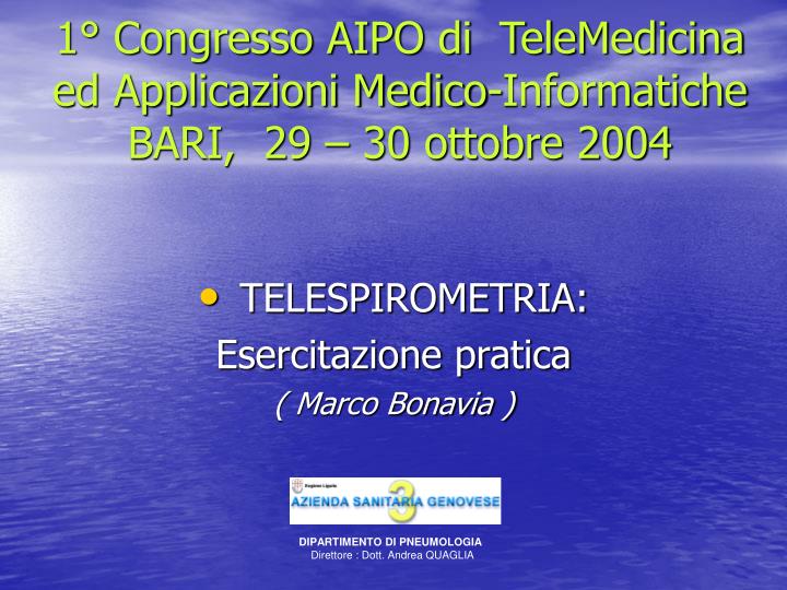 1 congresso aipo di telemedicina ed applicazioni medico informatiche bari 29 30 ottobre 2004