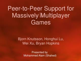 Peer-to-Peer Support for Massively Multiplayer Games