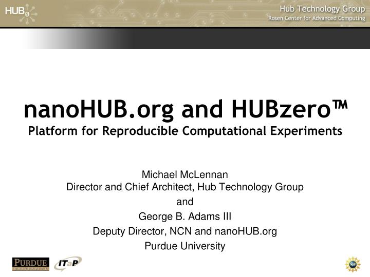 nanohub org and hubzero platform for reproducible computational experiments