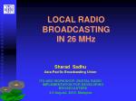 LOCAL RADIO BROADCASTING IN 26 MHz