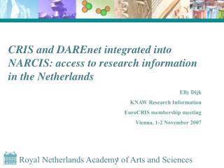 CRIS and DAREnet integrated into NARCIS: access to research information in the Netherlands