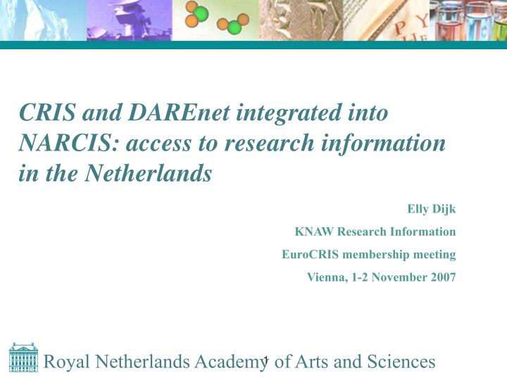 cris and darenet integrated into narcis access to research information in the netherlands