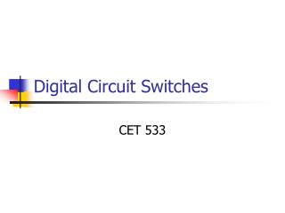 Digital Circuit Switches