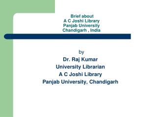 Brief about A C Joshi Library Panjab University Chandigarh , India