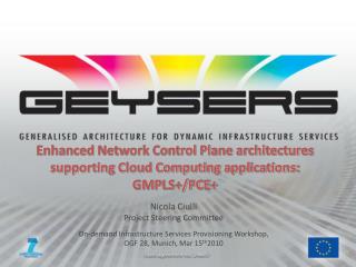 Enhanced Network Control Plane architectures supporting Cloud Computing applications: GMPLS+/PCE+
