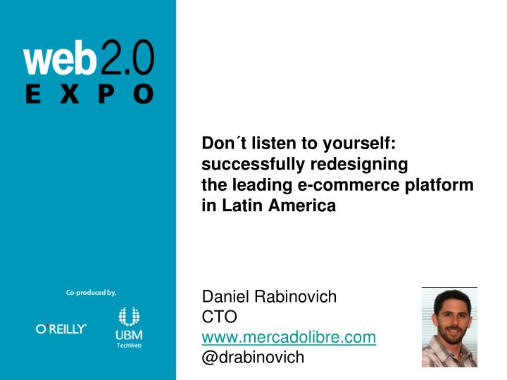 don t listen to yourself successfully redesigning the leading e commerce platform in latin america