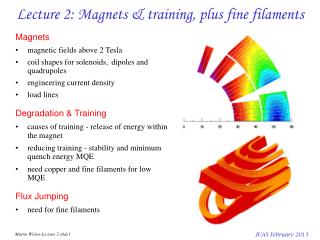 Lecture 2: Magnets &amp; training, plus fine filaments
