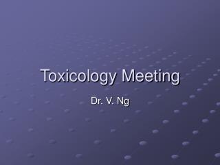 Toxicology Meeting
