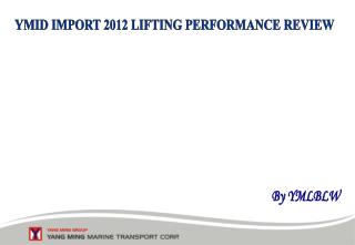 YMID IMPORT 2012 LIFTING PERFORMANCE REVIEW