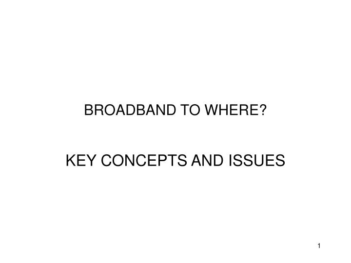 broadband to where