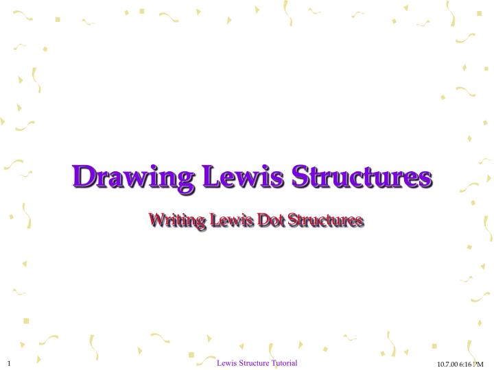 drawing lewis structures writing lewis dot structures
