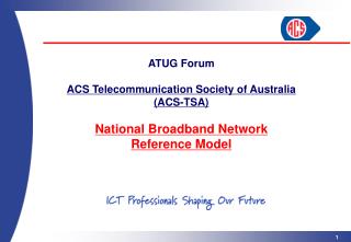 ATUG Forum ACS Telecommunication Society of Australia (ACS-TSA) National Broadband Network