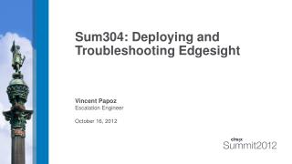 Sum304: Deploying and Troubleshooting Edgesight
