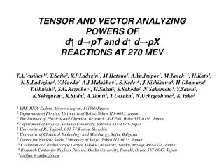 TENSOR AND VECTOR ANALYZING POWERS OF d ? d ? pT and d ? d ? pX REACTIONS AT 270 MEV