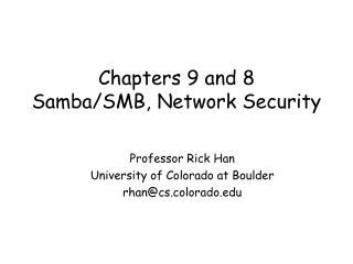 Chapters 9 and 8 Samba/SMB, Network Security