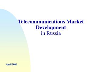 Telecommunications Market Development in Russia