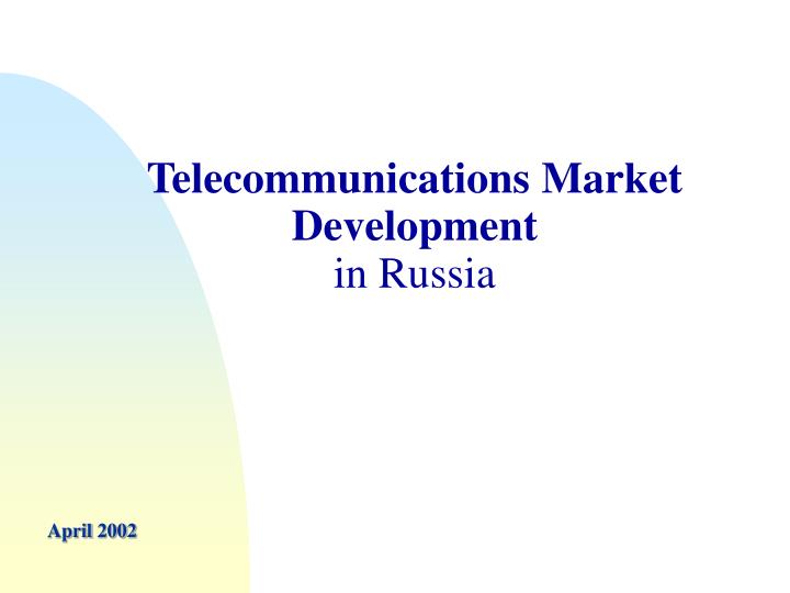 telecommunications market development in russia